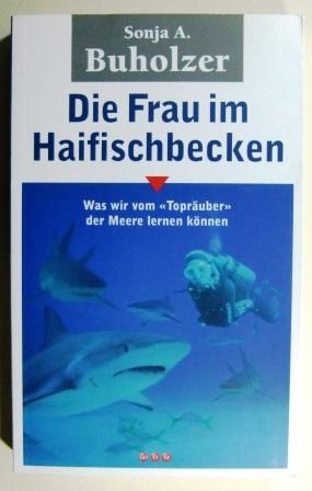 Die Frau im Haifischbecken. Was wir vom Topräuber der Meere lernen können.