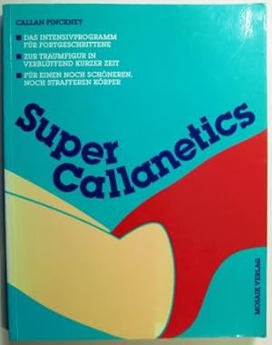 Super Callanetics. Das Intesivprogramm für Fortgeschrittene.