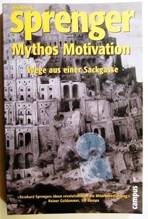 Mythos Motivation. Wege aus einer Sackgasse.