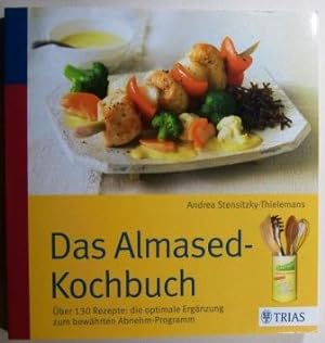Das Almased-Kochbuch. Über 130 Rezepte: die optimale Ergänzung zum bewährten Abnehm-Programm.