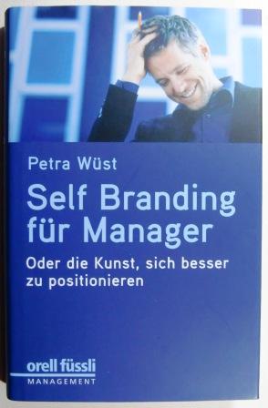 Self Branding für Manager. Oder die Kunst, sich besser zu positionieren.