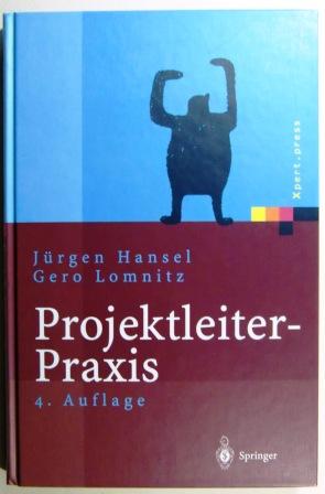 Projektleiter-Praxis. Optimale Kommunikation und Kooperation in der Projektarbeit.