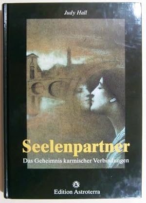 Seelenpartner. Das Geheimnis karmischer Verbindungen.