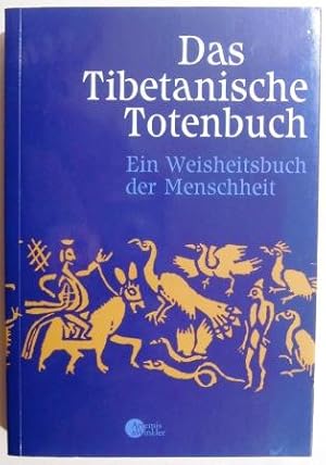 Das Tibetanische Totenbuch. Oder Die Nachtod-Erfahrungen auf der Bardo-Stufe. Ein Weisheitsbuch d...