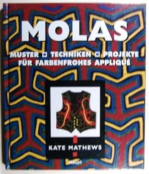 Molas. Muster, Techniken, Projekte für farbenfrohes Appliqué.