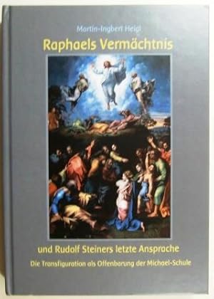 Raphaels Vermächtnis und Rudolf Steiners letzte Ansprache.