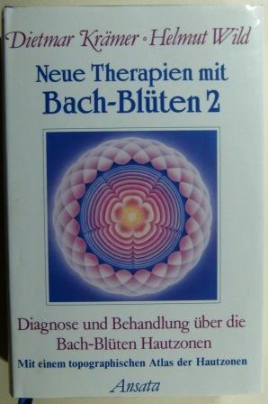 Neue Therapien mit Bach-Blüten 2. Diagnose und Behandlung über die Bach-Blüten Hautzonen.