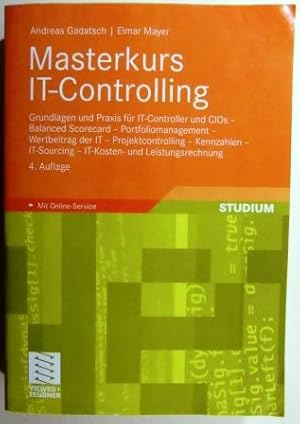 Masterkurs IT-Controlling. Grundlagen und Praxis für IT-Controller und CIOs.