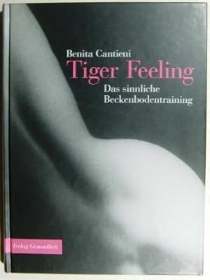 Tiger Feeling. Das sinnliche Beckenbodentraining. Tigerfeeling.