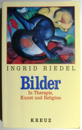 Bilder in Therapie, Kunst und Religion. Wege zur Interpretation.