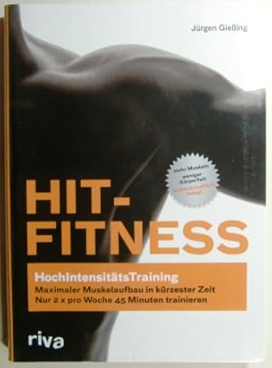 HIT-Fitness. HochIntensitätsTraining - maximaler Muskelaufbau in kürzester Zeit.