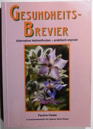 Gesundheitsbrevier. Gesundheits-Brevier. Alternative Heilmethoden - praktisch erprobt. SIGNIERT