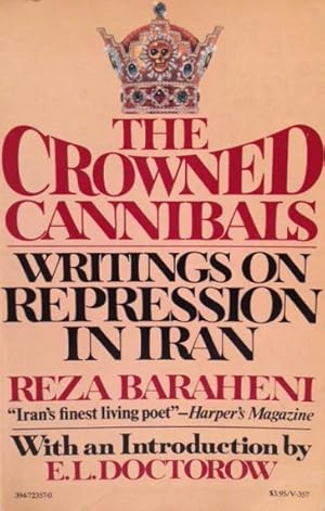 The Crowned Cannibals Writings on Repression in Iran (SIGNED BY E.L. DOCTOROW WHO WROTE THE INTRO...