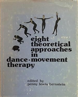 Eight Theoretical Approaches in Dance-Movement Therapy