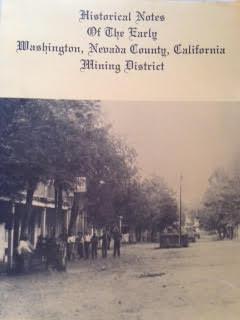 Historical Notes Of the Early Washington, Nevada County, California Mining District