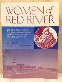 Women of Red River Being a book from the recollections of women surviving from the Red River era