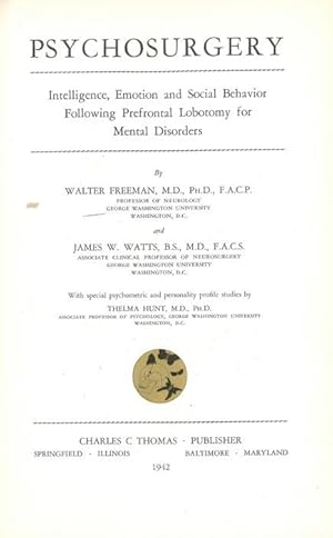 Psychosurgery. Intelligence, Emotion and Social Behavior Following Prefrontal Lobotomy for Mental...