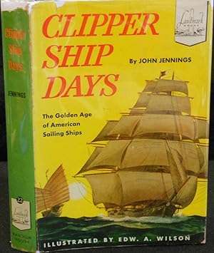 Clipper Ship Days, The Golden Age of American Sailing Ships, Landmark Book series #22