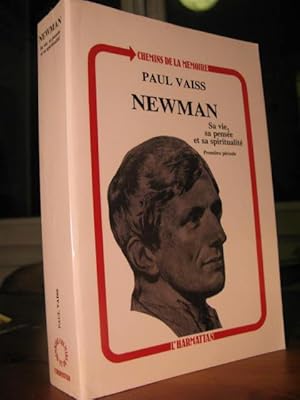 Newman - Sa Vie, Sa Pensée et Sa Spiritualité - Première Période