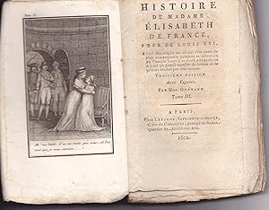Histoire de madame Elisabeth de France, soeur de Louis XVI. Tome 3
