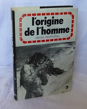 L'Origine de l'Homme. Moscou. Éditions Mir. 1976.