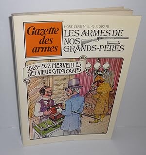 Les armes de nos grands-pères. 1865-1927 Merveilles des vieux catalogues. Hors série N°5. 1977.