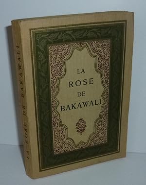 La rose de Bakawali. L'édition d'Art Piazza. Paris. 1924.