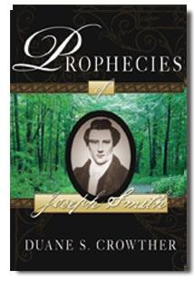 Prophecies of Joseph Smith: Over 400 Prophecies By and About Joseph Smith, and Their Fulfillment