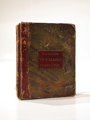 Wallis's New Pocket Edition of the English Counties or Travellers Companion in Which are Carefull...