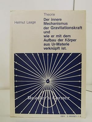 Der innere Mechanismus der Gravitationskraft und wie er mit dem Aufbau der Körper aus Ur-Materie ...