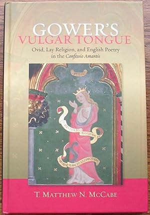 Gower's Vulgar Tongue: Ovid, Lay Religion, and English Poetry in the Confessio Amantis