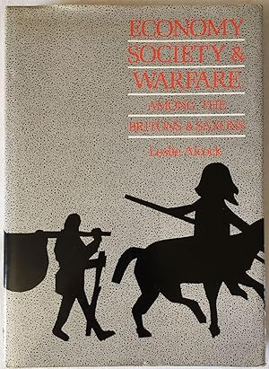 Economy, Society, and Warfare Among the Britons and Saxons