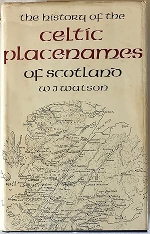 The History of the Celtic Place-Names of Scotland: Being the Rhind Lectures on Archaeology (Expan...