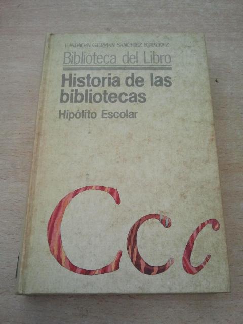 HISTORIA DE LAS BIBLIOTECAS - HIPÓLITO ESCOLAR