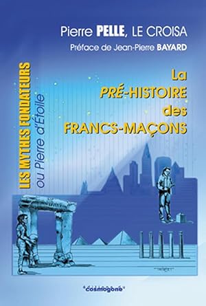 LA PRE HISTOIRE DES FRANCS MACONS