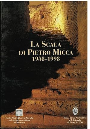 La scala di Pietro Micca 1958-1998 Atti del congresso intern.le di Archeologia, Storia e Architet...