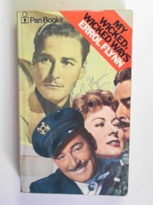 my wicked wicked ways the legend of errol flynn 1985 my wicked wicked ways the legend of errol flynn 1985