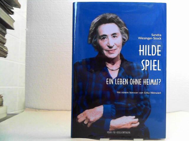 Hilde Spiel. - Ein Leben ohne Heimat? - Mit einem Vorw. von Erika Weinzierl. (= Biographische Texte zur Kultur- und Zeitgeschichte, Bd. 16). - Wiesinger-Stock, Sandra;