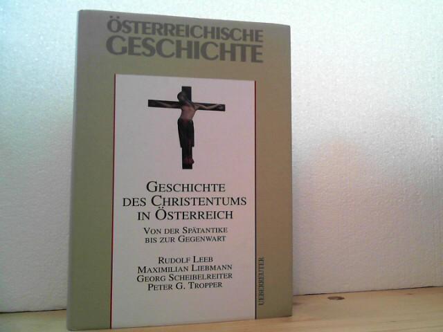 Geschichte des Christentums in Österreich: Von der Spätantike bis zur Gegenwart. Österreichische Geschichte - Ergänzungsband