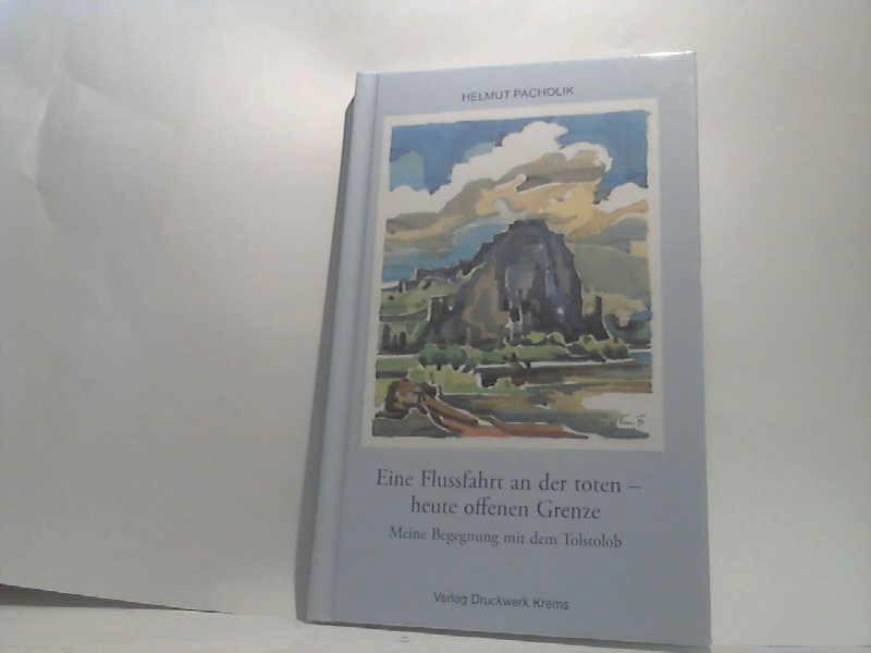 Eine Flussfahrt an der toten - heute offenen Grenze. - Meine Begegnung mit dem Tolstolob. Erzählung- Nach der historischen Zeitenwende aufgelegt. Umschlaggestaltung und Aquarelle: Gottfried 