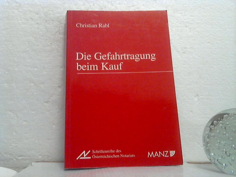 Die Gefahrtragung beim Kauf. / (=Schriftenreihe des österreichischen Notariats ; Bd. 21). - Rabl, Christian;