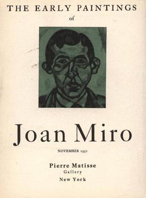 THE EARLY PAINTINGS OF JOAN MIRÓ - Catalogue d'exposition Pierre Matisse Gallery (1951)