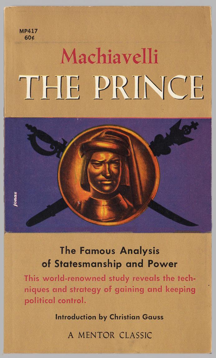 an analysis of the nature of power in the prince by niccolo machiavelli Machiavelli's the prince, part 1: the challenge of power nick spencer read more the book is the prince, its author niccolò machiavelli but his reasons were patriotic, well-meaning, human most of his writings were along the nature of the discourses on livy in which he said governments of the. an analysis of the nature of power in the prince by niccolo machiavelli Machiavelli's the prince, part 1: the challenge of power nick spencer read more the book is the prince, its author niccolò machiavelli but his reasons were patriotic, well-meaning, human most of his writings were along the nature of the discourses on livy in which he said governments of the.