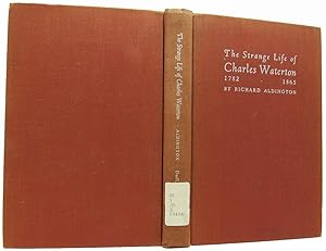 The Strange Life of Charles Waterton 1782-1865