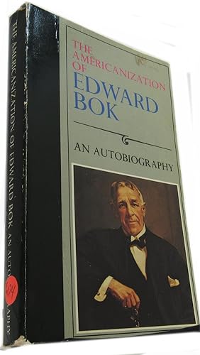 The Americanization of Edward Bok: an Autobiography