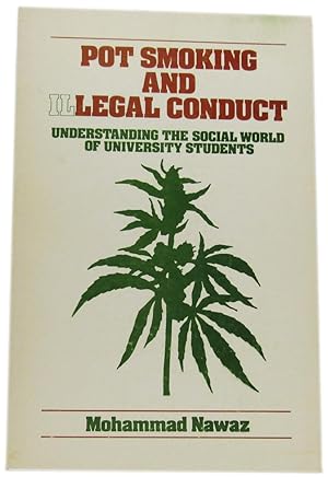 Pot Smoking and Illegal Conduct: Understanding the Social World of University Students