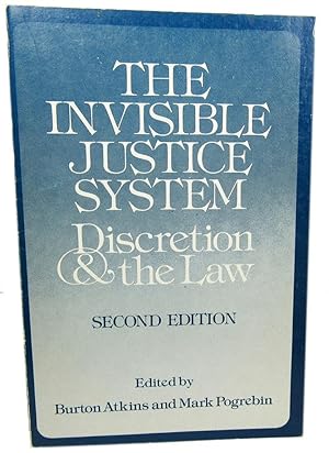 The Invisible Justice System, Discretion and the Law, Second Edition