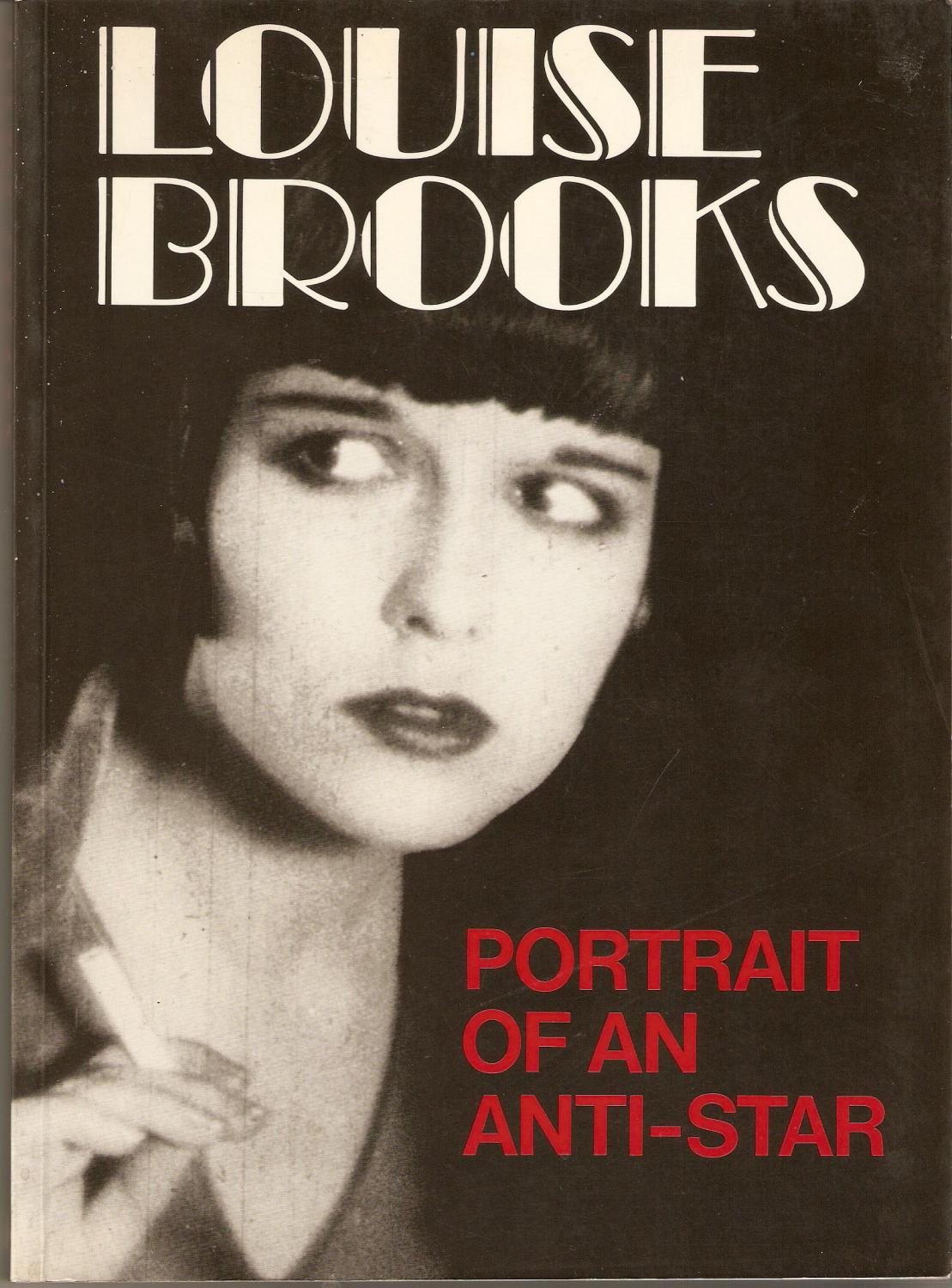 Louise Brooks: Portrait of an Anti-star