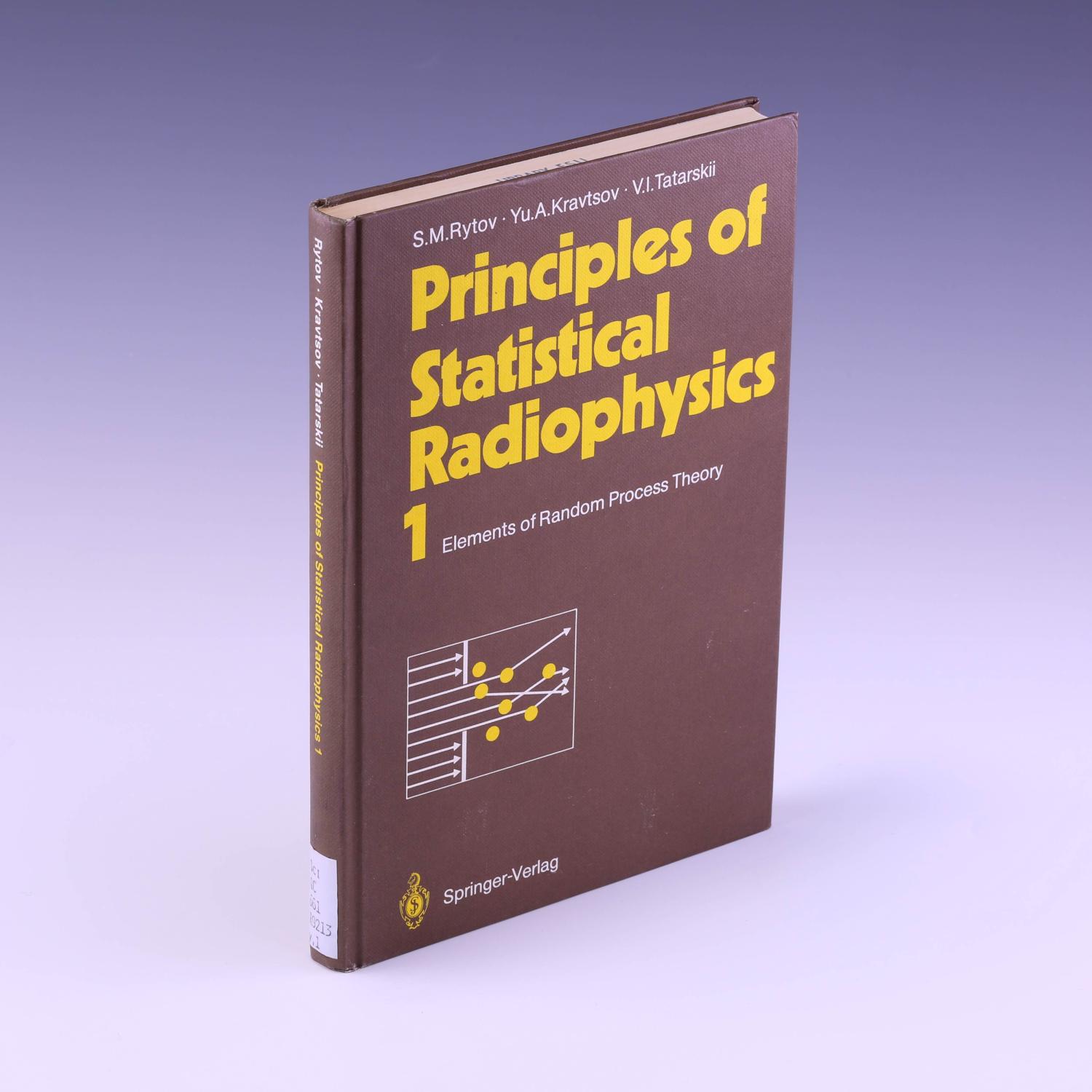 Principles of Statistical Radiophysics 1: Elements of Random Process Theory (English and Russian Edition) - Tatarskii, V. I.; Rytov, S. M.; Kravtsov, Yu. A.