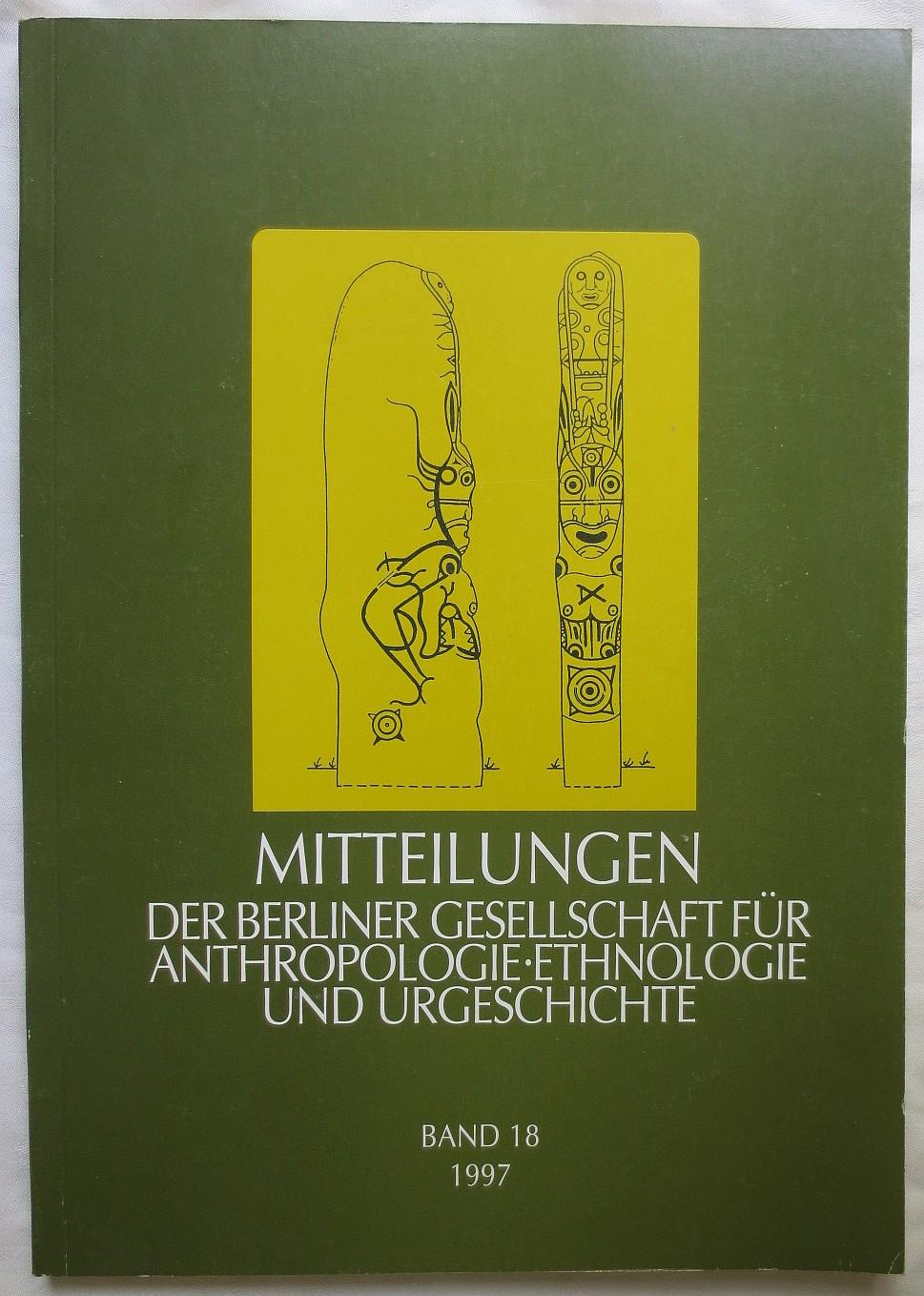 Mitteilungen der Berliner Gesellschaft für Anthropologie, Ethnologie und Urgeschichte, Band 19, 1997 - Hänsel, Bernhard ; Ullrich, Herbert (Hrsg.)